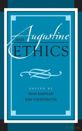 Augustine and Ethics (Augustine in Conversation: Tradition and Innovation) - Sean Hannan [KSIĄŻKA]