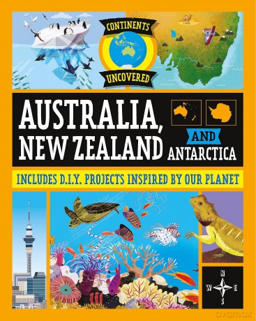 Australia, New Zealand and Antarctica (Continents Uncovered) - Rob Colson [KSIĄŻKA]