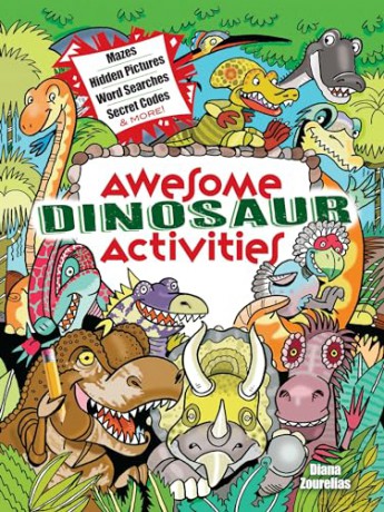 Awesome Dinosaur Activities: Mazes, Hidden Pictures, Word Searches, Secret Codes, Spot the Differences, and More! (Dover Kids Activity Books: Dinosaurs) - Diana Zourelias [KSIĄŻKA]