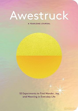 Awestruck: 52 Experiments to Find Wonder, Joy, and Meaning in Everyday Life--A Yearlong Journal - Alexandra Franzen [KSIĄŻKA]