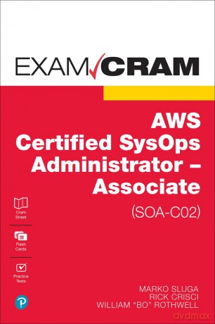AWS Certified SysOps Administrator - Associate (SOA-C02) Exam Cram - Marko Sluga [KSIĄŻKA]