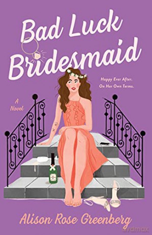 Bad Luck Bridesmaid - Alison Rose Greenberg [KSIĄŻKA]