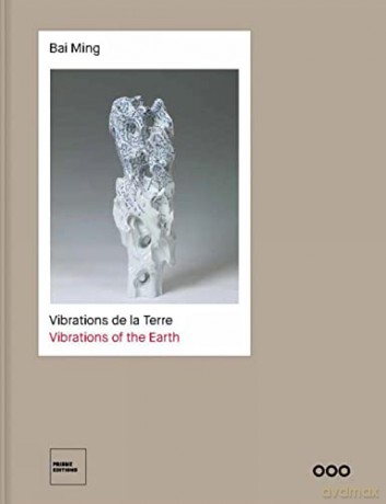 Bai Ming: Vibrations de la Terre - Vibrations of the Earth - Christine Shimizu [KSIĄŻKA]