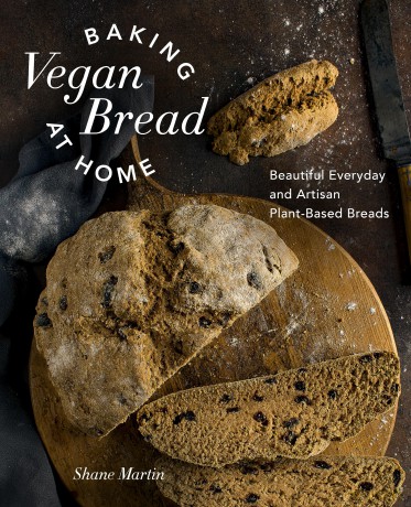 Baking Vegan Bread at Home: Beautiful Everyday and Artisan Plant-Based Breads - Shane Martin [KSIĄŻKA]