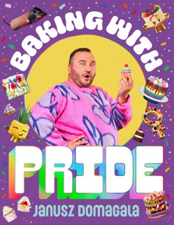 Baking with Pride - Janusz Domagala [KSIĄŻKA]