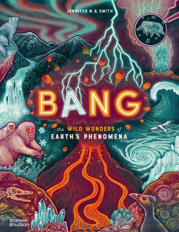 Bang: The wild wonders of Earth's phenomena: 1 - Jennifer N. R. Smith [KSIĄŻKA]