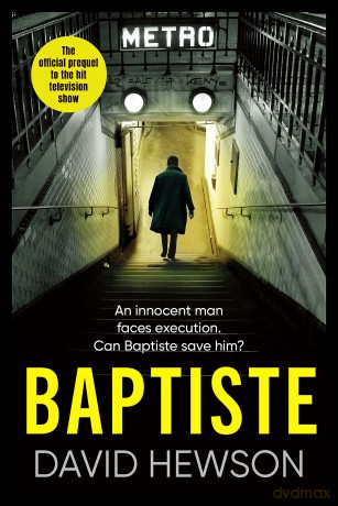 Baptiste: The Blade Must Fall: The official prequel to the hit television show - David Hewson [KSIĄŻKA]