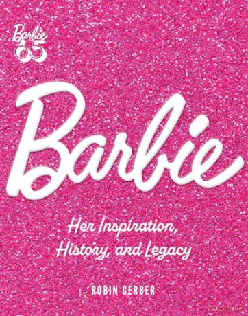 Barbie: Her Inspiration, History, and Legacy - Robin Gerber [KSIĄŻKA]