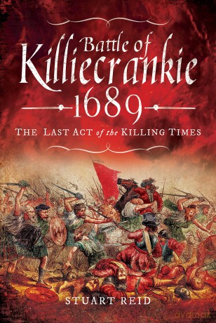 Battle of Killiecrankie 1689: The Last Act of the Killing Times - Stuart Reid [KSIĄŻKA]