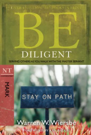 Be Diligent (Mark): Serving Others as You Walk with the Master Servant (Be Series Commentary) - Warren W. Wiersbe [KSIĄŻKA]
