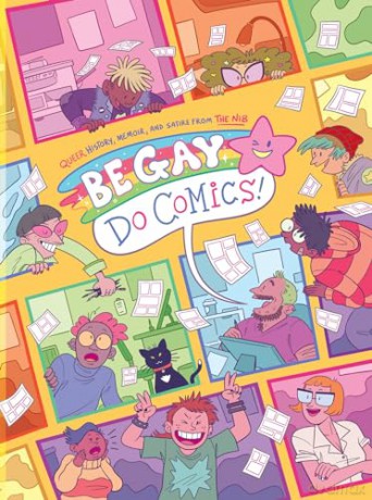 Be Gay, Do Comics: Queer History, Memoir, and Satire from the Nib - Matt Bors [KOMIKS]