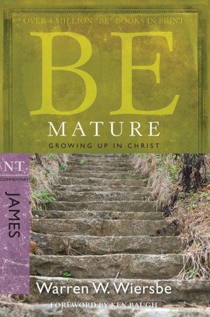 BE MATURE (JAMES) - RPK: Growing Up in Christ (Be Series Commentary) - Wiersbe [KSIĄŻKA]