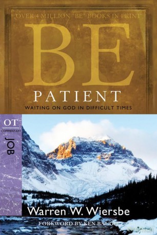 Be Patient (Job): Waiting on God in Difficult Times (Be Series Commentary) - Dr Warren W Wiersbe [KSIĄŻKA]