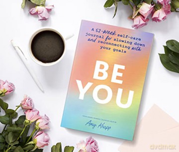 Be You: A 52-Week Self-Care Journal for Slowing Down and Reconnecting with Your Goals - Amy Knapp [KALENDARZ]