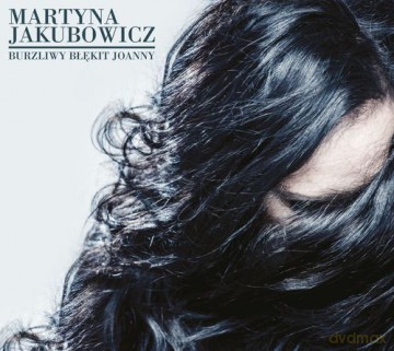 Martyna Jakubowicz: Burzliwy Błękit Joanny (ecopack) [CD]