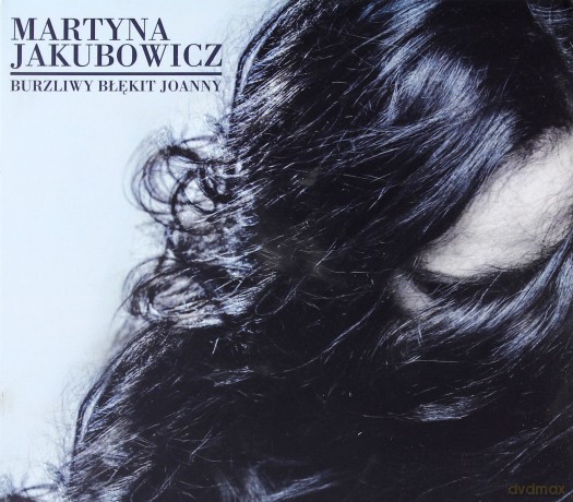Martyna Jakubowicz: Burzliwy Błękit Joanny (ecopack) [CD]