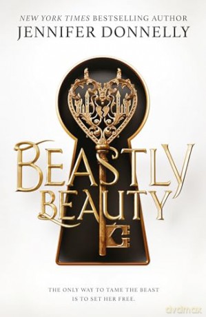 Beastly Beauty (an intoxicatingly romantic gender-flipped Beauty and the Beast) - Jennifer Donnelly [KSIĄŻKA]