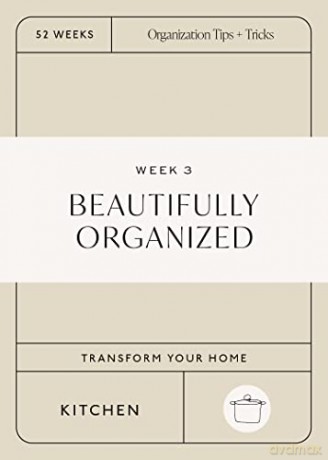 Beautifully Organized In 52 Weeks: A Home Organization Card Deck - Nikki Boyd [KSIĄŻKA]