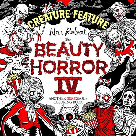 Beauty of Horror 4: Creature Feature Colouring Book: Another Goregeous Coloring Book - Alan Robert [KSIĄŻKA]