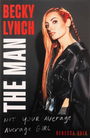 Becky Lynch: The Man: Not Your Average Average Girl - The Sunday Times bestseller - Rebecca Quin [KSIĄŻKA]