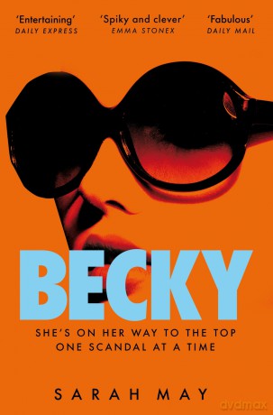 Becky: The juicy scandal-filled thriller inspired by 90s London - Sarah May [KSIĄŻKA]