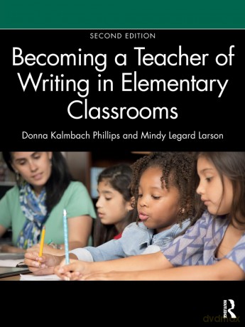 Becoming a Teacher of Writing in Elementary Classrooms - Mindy Legard Larson [KSIĄŻKA]