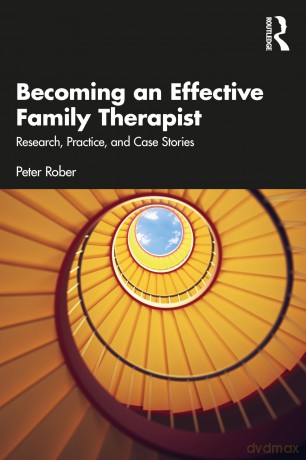 Becoming an Effective Family Therapist: Research, Practice, and Case Stories - Peter Rober [KSIĄŻKA]