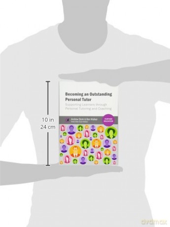 Becoming an Outstanding Personal Tutor: Supporting Learners through Personal Tutoring and Coaching (Further Education) - Andrew Stork [KSIĄŻKA]