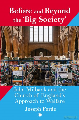 Before and Beyond the 'Big Society': John Milbank and the Church of England's Approach to Welfare - Richard Norton [KSIĄŻKA]