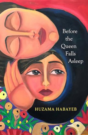Before the Queen Falls Asleep: A powerful novel about exile, displacement and family by an iconic Palestinian writer - Huzama Habayeb [KSIĄŻKA]