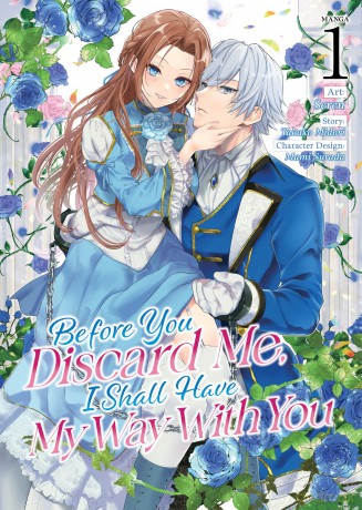 Before You Discard Me, I Shall Have My Way With You (Manga) Vol. 1 (PART OF YOUR WORLD) - Midori [KSIĄŻKA]