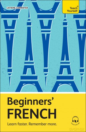 Beginners' French: Learn faster. Remember more. - Catrine Carpenter [KSIĄŻKA]