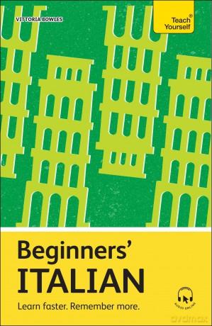Beginners' Italian: Learn faster. Remember more. - Vittoria Bowles [KSIĄŻKA]