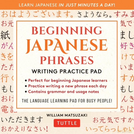 Beginning Japanese Phrases Writing Practice Pad: Learn Japanese in Just Minutes a Day! - William Matsuzaki [KSIĄŻKA]