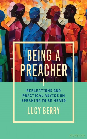 Being a Preacher: Reflections and practical advice on speaking to be heard - Lucy Berry [KSIĄŻKA]