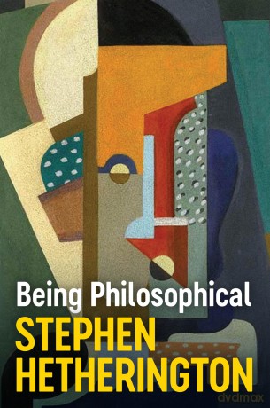 Being Philosophical: An Introduction to Philosophy and Its Methods - Stephen Hetherington [KSIĄŻKA]