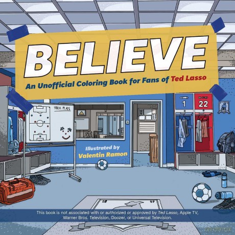 Believe: An Unofficial Coloring Book for Fans of Ted Lasso - Valentin Ramon [KSIĄŻKA]