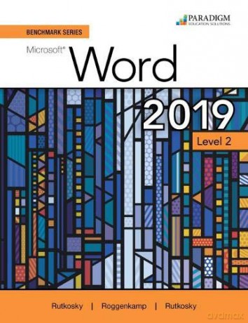 Benchmark Series: Microsoft Word 2019 Level 2: Text, Review and Assessments Workbook and eBook (access code via mail) - Nita Rutkosky [KSIĄŻKA]