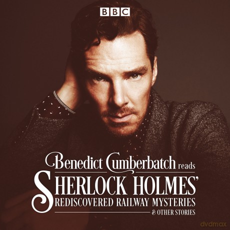 Benedict Cumberbatch Reads Sherlock Holmes' Rediscovered Railway Mysteries: Four original short stories - John Taylor [KSIĄŻKA]