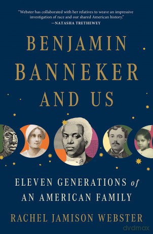 Benjamin Banneker and Us: Eleven Generations of an American Family - Rachel Jamison Webster [KSIĄŻKA]