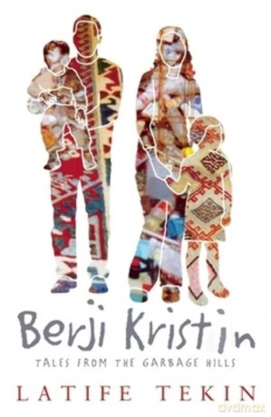 Berji Kristin: Tales from the Garbage Hills - Latife Tekin [KSIĄŻKA]