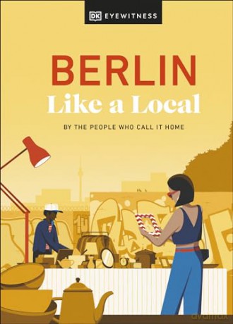 Berlin Like a Local: By the People Who Call It Home (Local Travel Guide) - A Et Al Rennie [KSIĄŻKA]