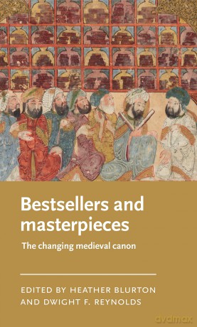 Bestsellers and Masterpieces: The Changing Medieval Canon (Manchester Medieval Literature and Culture) - Heather Blurton [KSIĄŻKA]