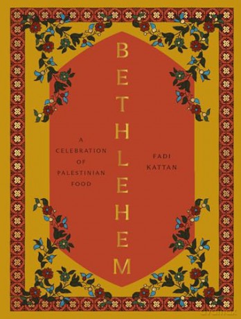 Bethlehem: A Celebration of Palestinian Food - Fadi Kattan [KSIĄŻKA]