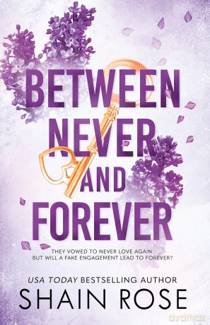 BETWEEN NEVER AND FOREVER: a dark romance from the Tiktok sensation and #1 bestselling author (Hardy Billionaires series) (The Hardy Billionaires Series) - Shain Rose [KSIĄŻKA]