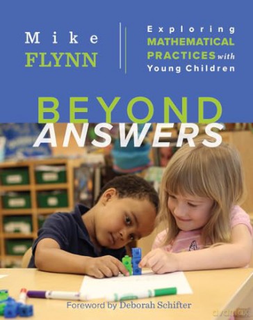 Beyond Answers: Exploring Mathematical Practices with Young Children - Mike Flynn [KSIĄŻKA]