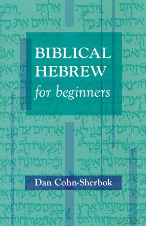 Biblical Hebrew for Beginners - Dan Cohn-Sherbok [KSIĄŻKA]