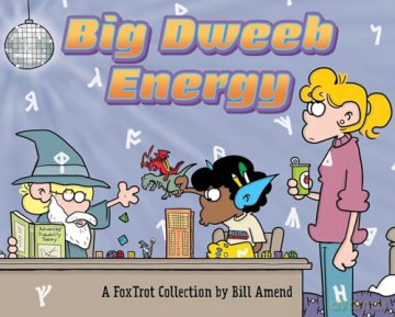 Big Dweeb Energy: A FoxTrot Collection - Bill Amend [KSIĄŻKA]