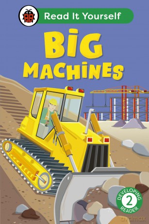 Big Machines: Read It Yourself - Level 2 Developing Reader - Ladybird [KSIĄŻKA]