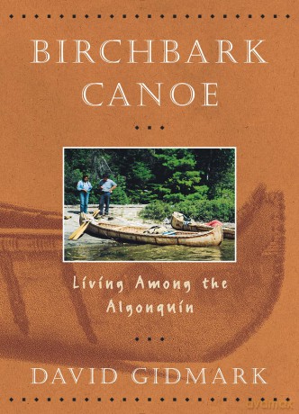 Birchbark Canoe: Living Among the Algonquin - David Gidmark [KSIĄŻKA]